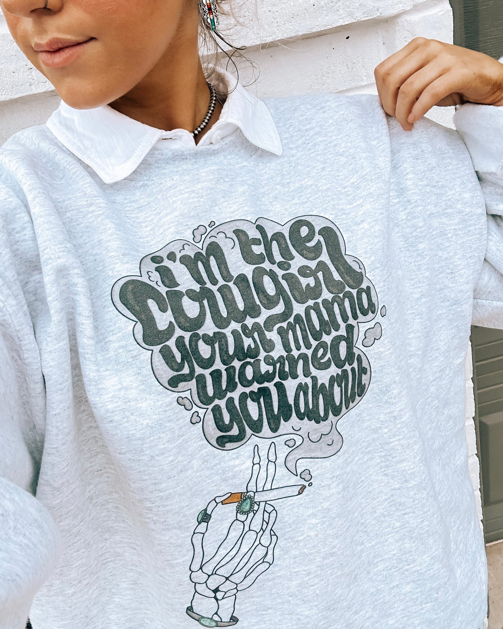 Cowgirl Your Mama Warned You About Crewneck