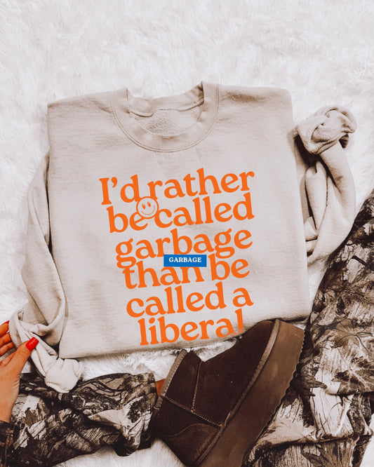 Rather Be Called Garbage Crewneck