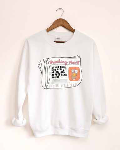 Hot Girls Drink Iced Coffee Year Round Crewneck or Tee