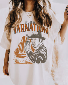 What In Tarnation Tee