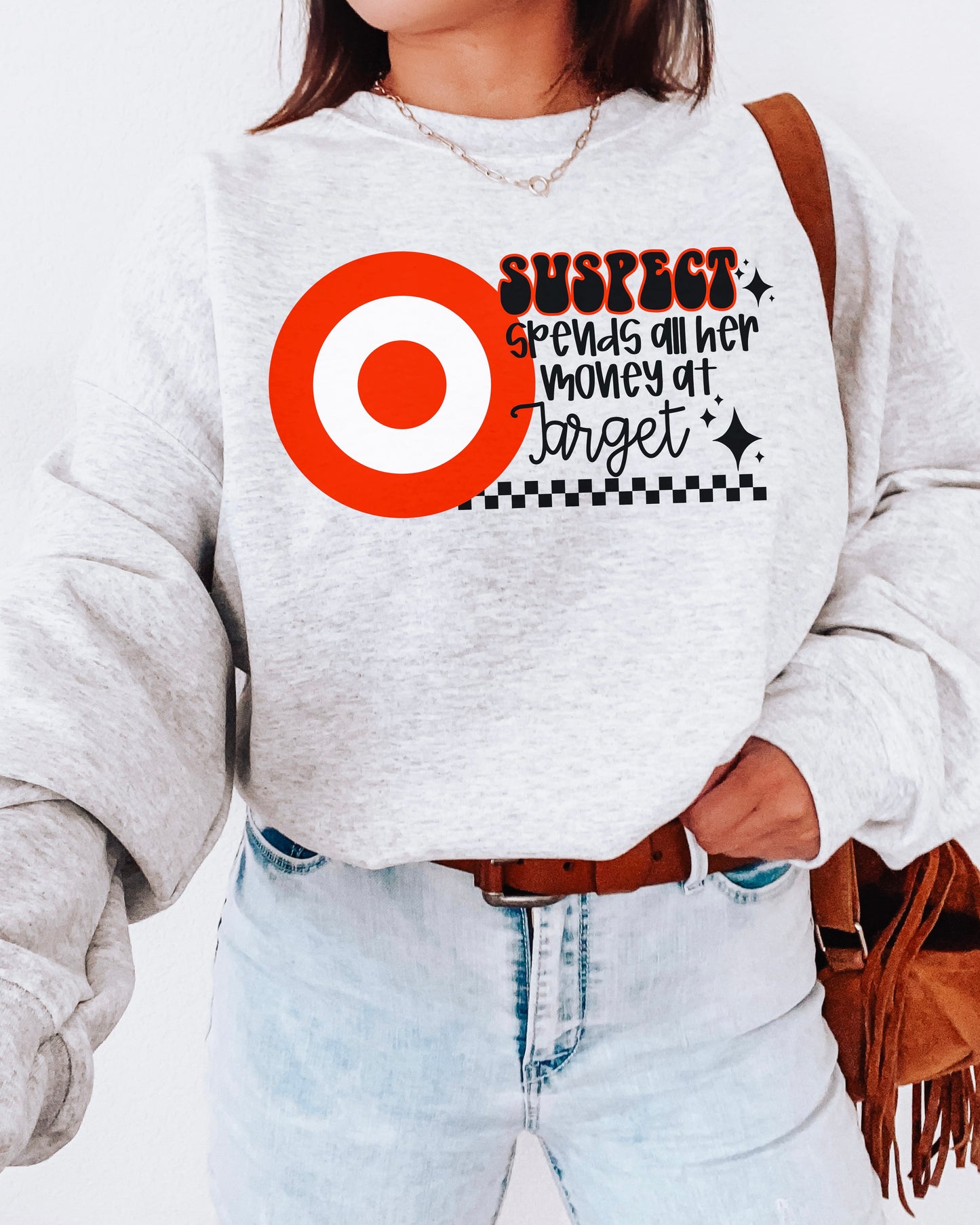 Suspect Spends All Her Money At Target Tee or Crewneck